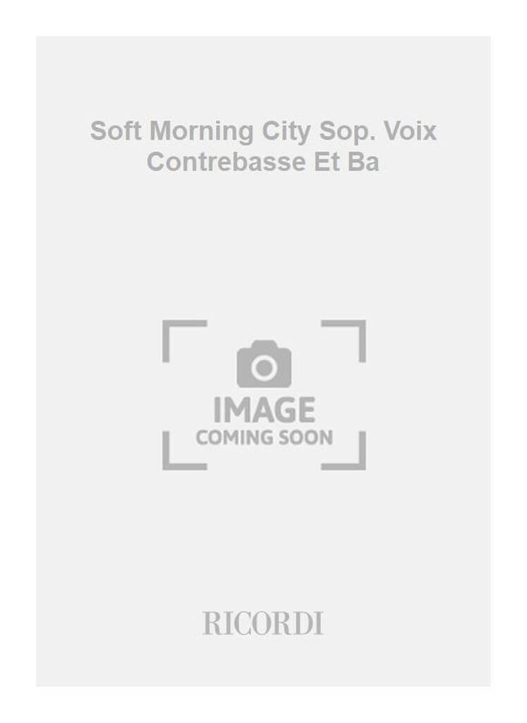 Soft Morning City Sop. Voix Contrebasse Et Ba